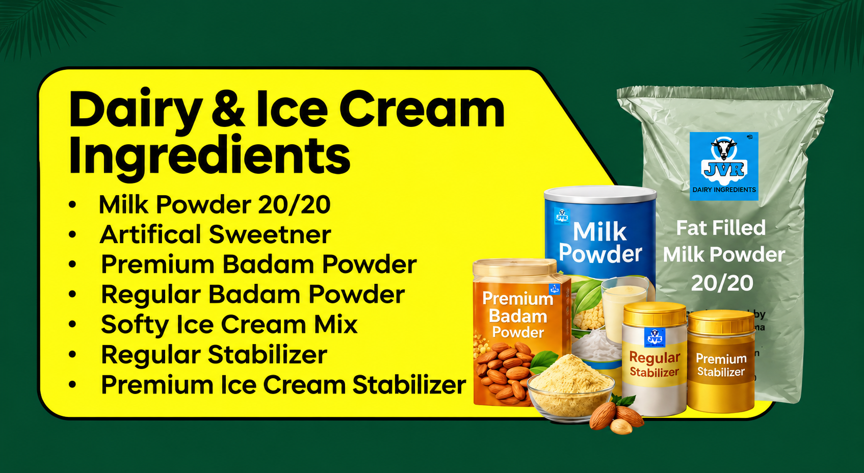 Dairy and ice cream ingredients including milk powder and badam powder